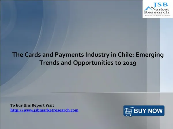 Cards and Payments Industry in Chile: JSBMarketResearch