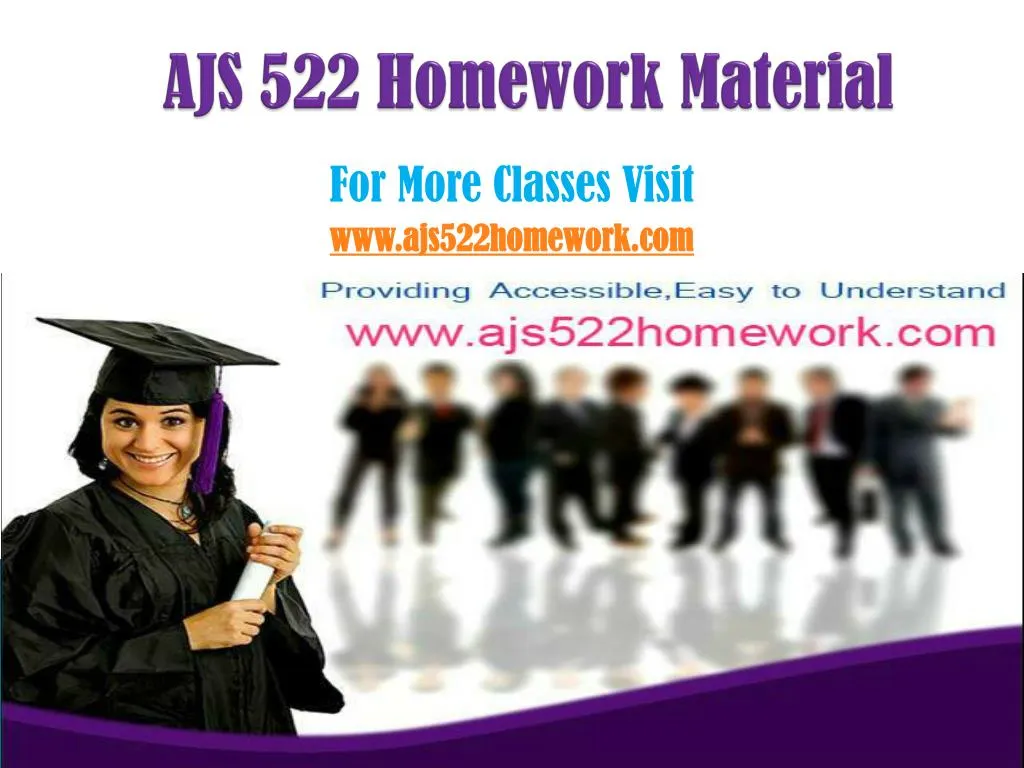 ajs 522 homework material