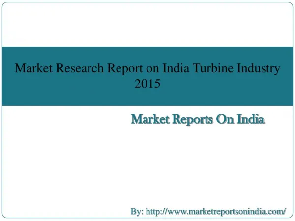 Market Research Report on India Turbine Industry 2015