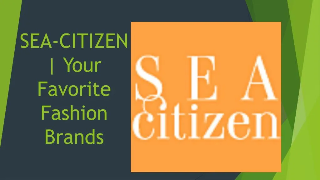 sea citizen your favorite fashion brands
