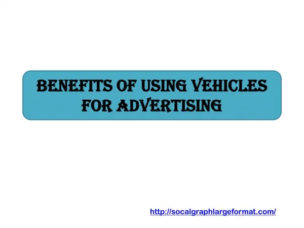 Benefits of Using Vehicles for Advertising