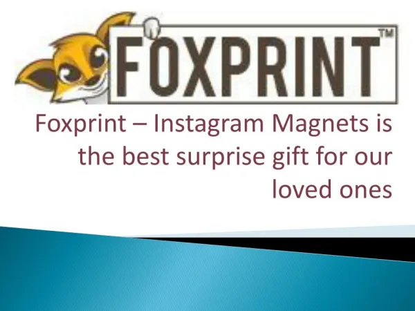 Foxprint – Instagram Magnets is the best surprise gift for our loved ones