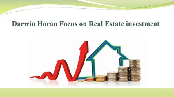 Darwin Horan Focus on Real Estate investment