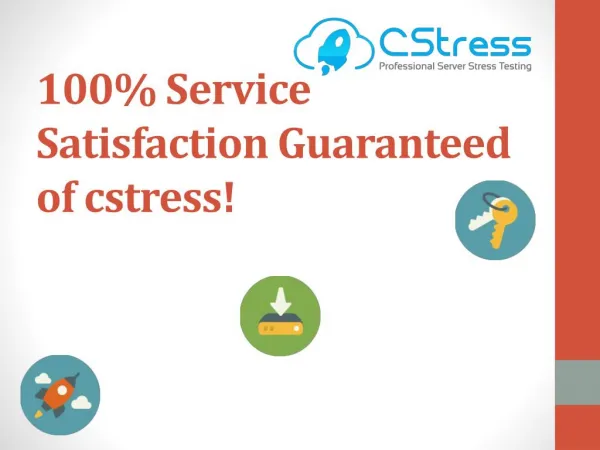 100% Service Satisfaction Guaranteed of Cstress!