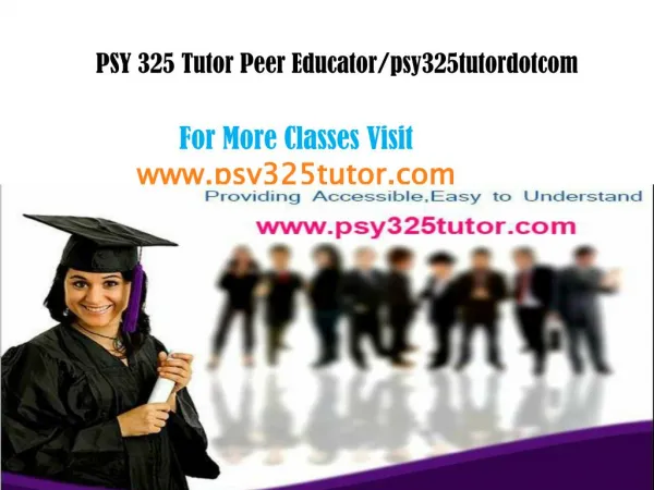 PSY 325 Tutor Peer Educator/psy325tutordotcom