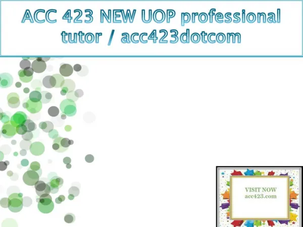 ACC 423 NEW UOP professional tutor / acc423dotcom