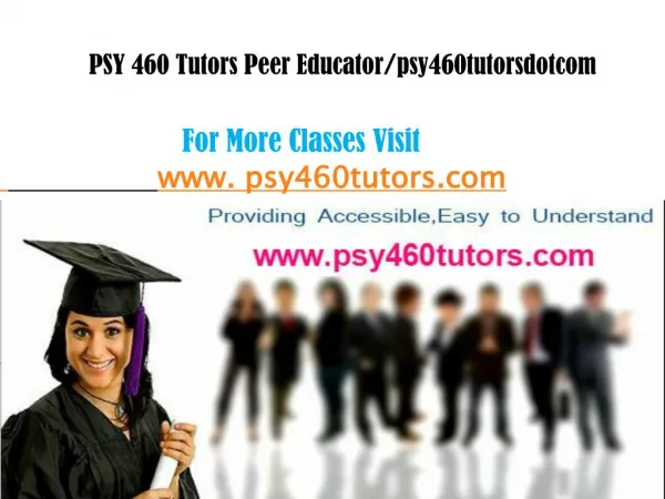 PSY 460Tutors Peer Educator/psy460tutorsdotcom