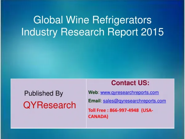 Global Wine Refrigerators Market 2015 Industry Forecasts, Analysis, Applications, Research, Study, Overview, Outlook and