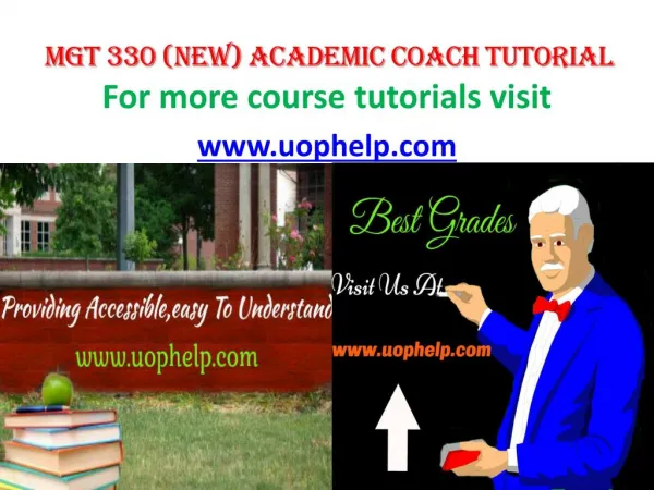 MGT 330 (NEW) ACADEMIC COACH TUTORIAL/UOPHELP