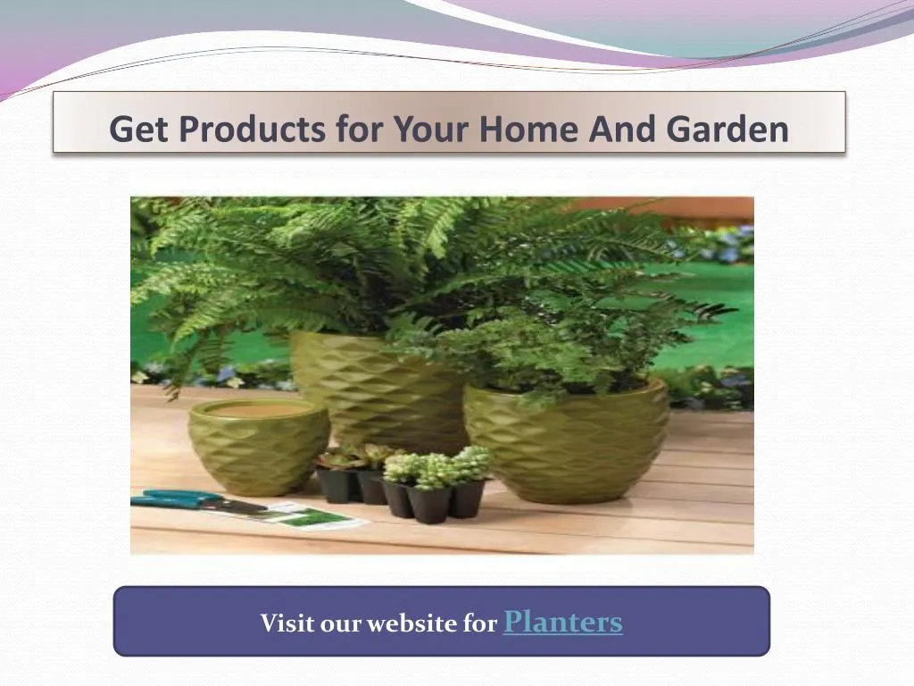 get products for your home and garden