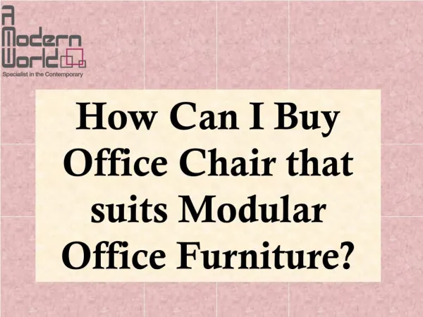 How Can I Buy Office Chair that suits Modular Office Furniture?