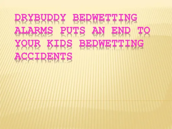 Drybuddy bedwetting alarms puts an end to your kids bedwetting accidents