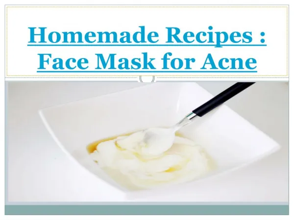 Homemade Recipes : Face Mask for Acne