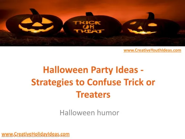 Halloween Party Ideas - Strategies to Confuse Trick or Treaters