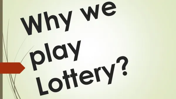 Why we play Lottery?