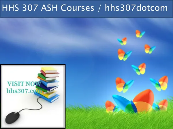HHS 307 professional tutor / hhs307dotcom