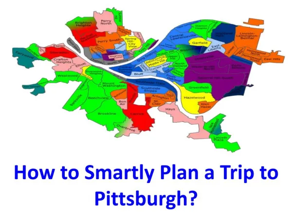 How to Smartly Plan a Trip to Pittsburgh?