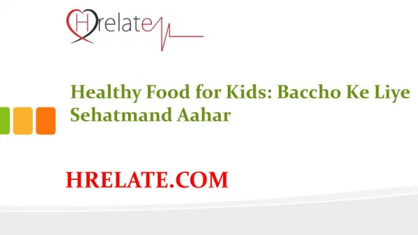 Healthy Food for Kids: Janiye Bacco Ke Liye Sehatmand Aahar