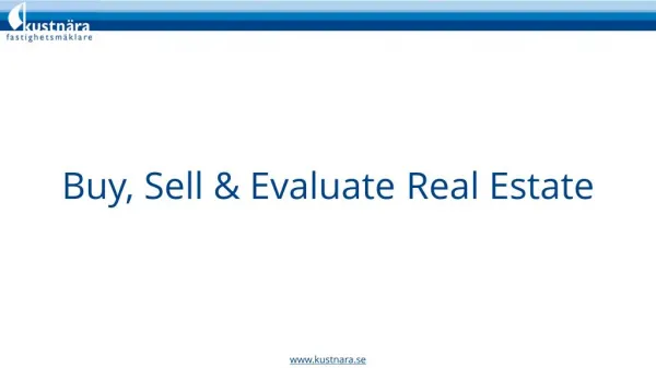 Sell, Buy or Evaluate Real Estate