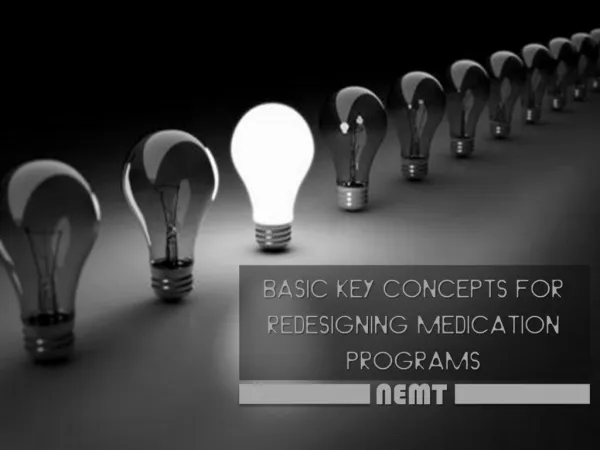 Basic key concepts for redesigning medication programs |NEMT