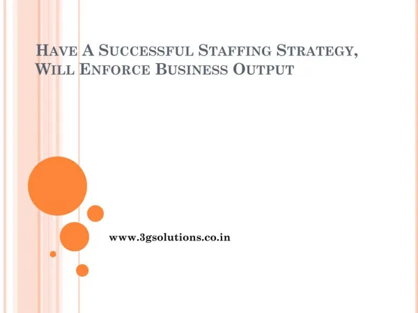 Have A Successful Staffing Strategy, Will Enforce Business Output