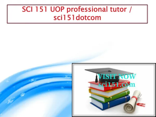 SCI 151 UOP professional tutor / sci151dotcom