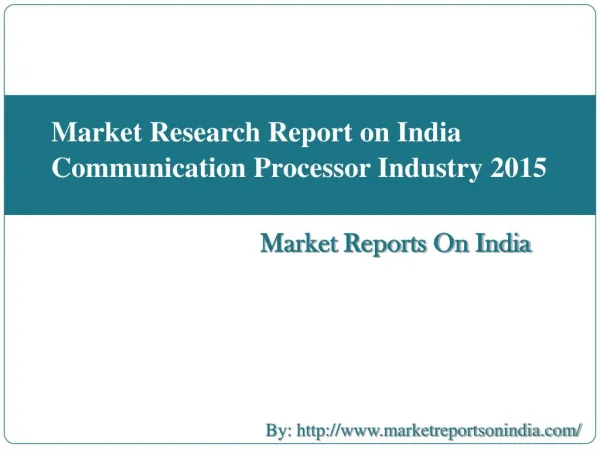 Market Research Report on India Communication Processor Industry 2015