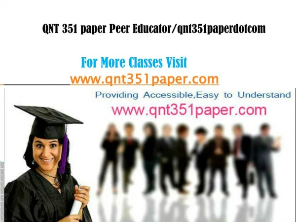 qnt 351 paper Peer Educator/qnt351paperdotcom