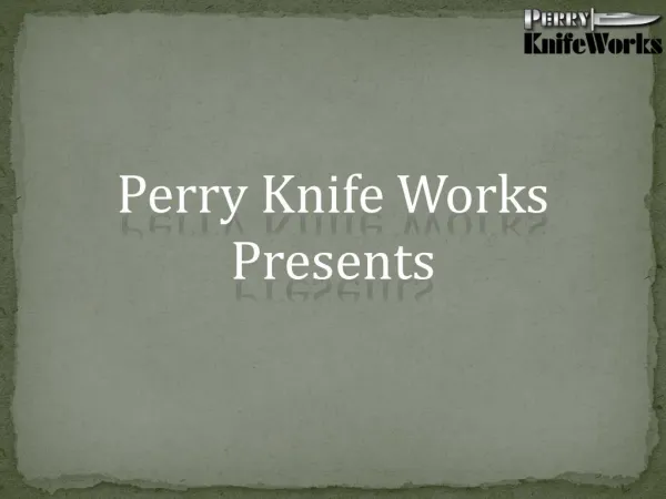Perry Knife Works - Buy Online Knives