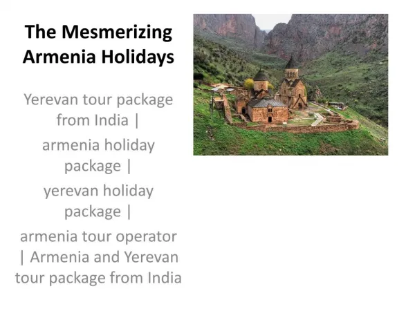 Armenia and yerevan tour package from India