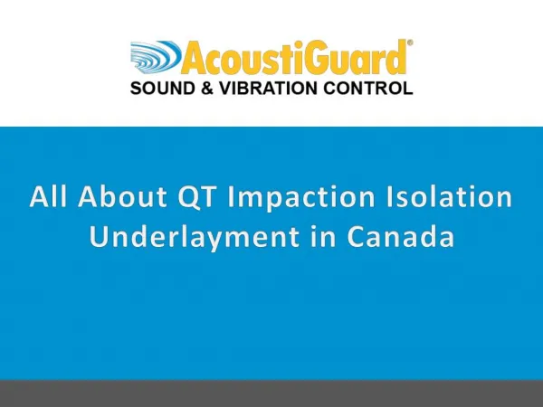 All About QT Impaction Isolation Underlayment in Canada