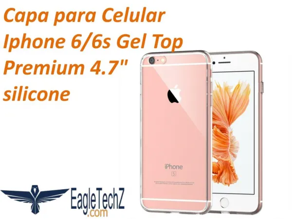 Capa para Celular Iphone 6/6s Gel Top Premium 4.7" silicone