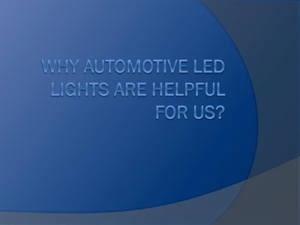 Why Automotive LED Lights are Helpful for us?