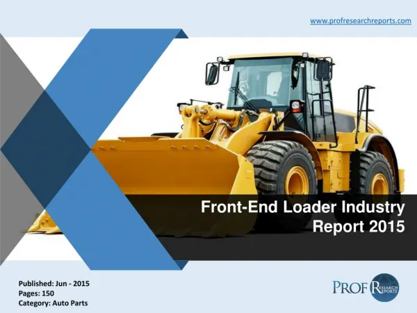 Front-End Loader Industry Size, Market Share 2015 | Prof Research Reports