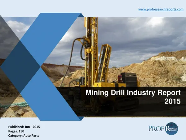 Mining Drill Industry Growth, Market Share 2015 | Prof Research Reports