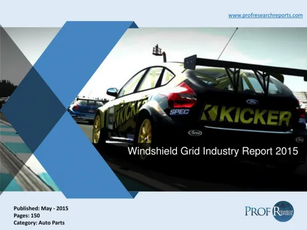 Windshield Grid Industry Size, Market Share 2015 | Prof Research Reports