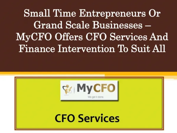 Small Time Entrepreneurs Or Grand Scale Businesses – MyCFO Offers CFO Services And Finance Intervention To Suit All