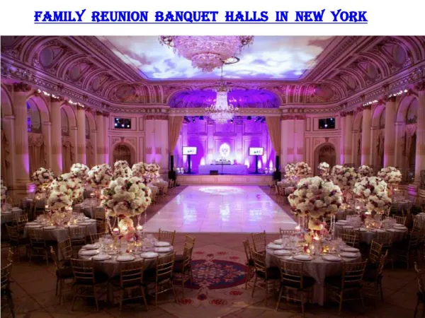 FAMILY REUNION IN BANQUET HALLS IN NEW YORK