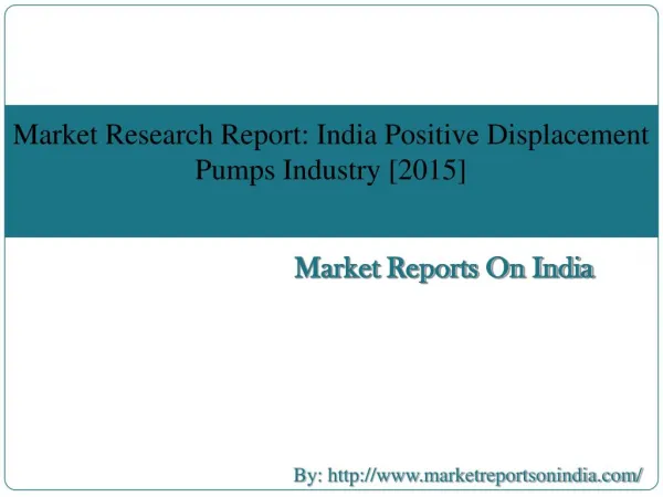 India Positive Displacement Pumps Industry 2015 [Market Research Report]