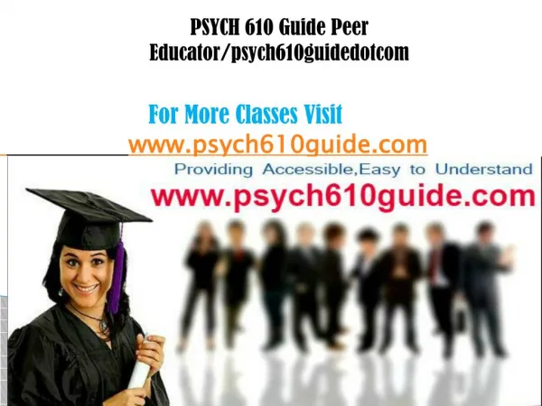 PSYCH 610 Guide Peer Educator/psych610guidedotcom