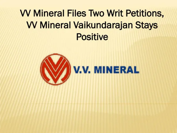 VV Mineral Files Two Writ Petitions, VV Mineral Vaikundarajan Stays Positive