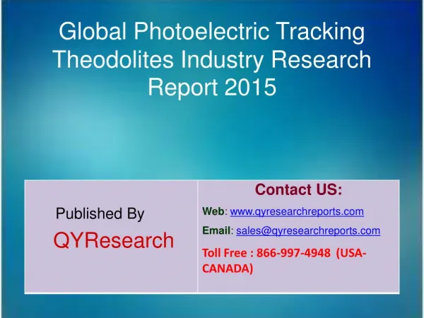 Global Photoelectric Tracking Theodolites Market 2015 Industry Research, Outlook, Trends, Development, Study, Overview a