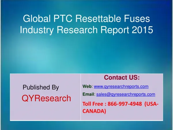 Global PTC Resettable Fuses Market 2015 Industry Analysis, Forecasts, Study, Research, Outlook, Shares, Insights and Ove