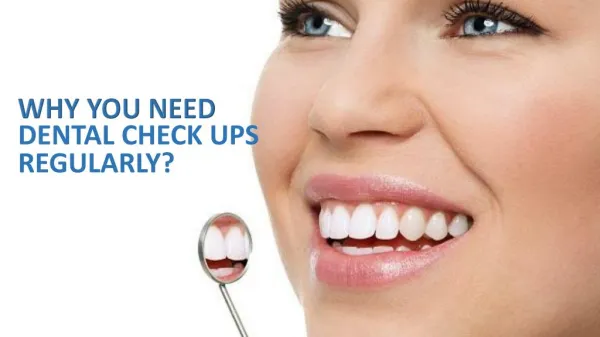 Why You Need Dental CheckUp Regularly