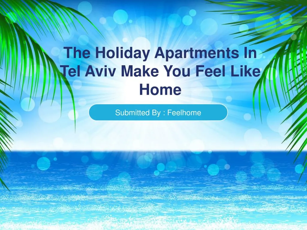 the holiday apartments in tel aviv make you feel like home