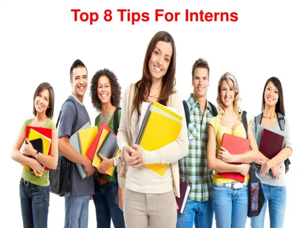 Top 8 Tips For Interns