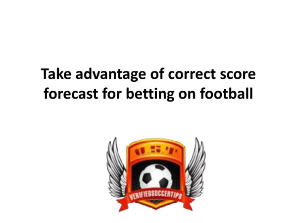 Take advantage of correct score forecast for betting on football
