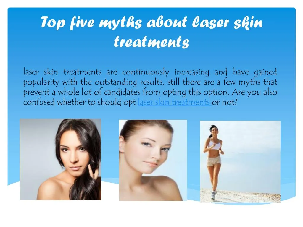 top five myths about laser skin treatments