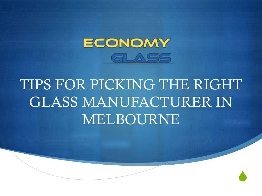 tips for picking the right glass manufacturer in melbourne