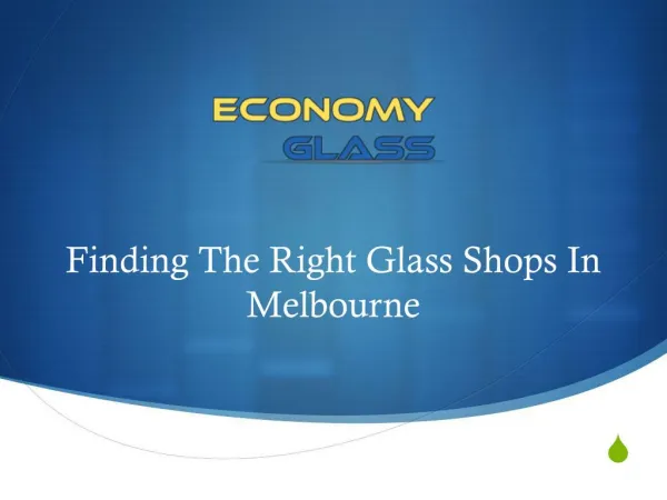 Finding The Right Glass Shops In Melbourne